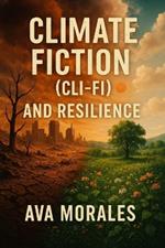 Climate Fiction (Cli-Fi) And Resilience