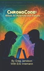 ChronoCode: When AI Rewrote the Future