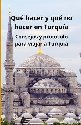 Qué hacer y qué no hacer en Turquía: Consejos y protocolo para viajar a Turquía - Bah Slama - cover
