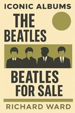 Iconic Albums - The Beatles - Beatles For Sale