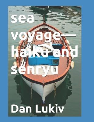 sea voyage-haiku and senryu - Dan Lukiv - cover