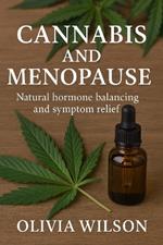 Cannabis and Menopause: Natural Hormone Balancing and Symptom Relief