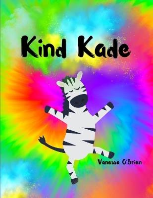 Kind Kade - Vanessa O'Brien - cover