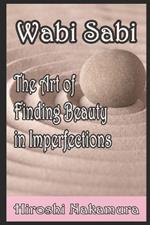 Wabi Sabi The Art of Finding Beauty in Imperfections