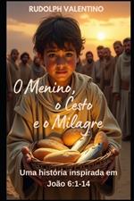 O Menino, o Cesto e o Milagre: Uma história inspirada em João 6:1-14