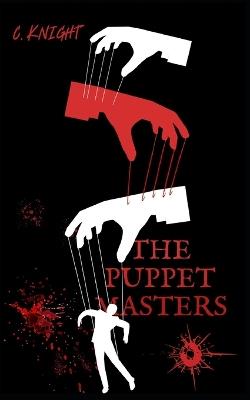 The Puppet Masters: a novella - Christopher Knight - cover