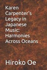 Karen Carpenter's Legacy in Japanese Music: Harmonies Across Oceans
