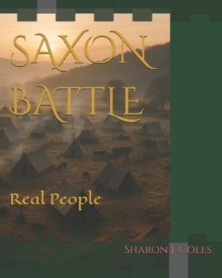 Saxon Battle: Real People - Sharon J Coles - cover
