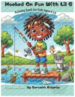 Hooked on Fun with Lil G: Activity Book 5-13
