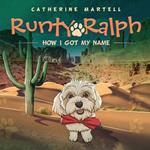 Runty Ralph: How I Got My Name