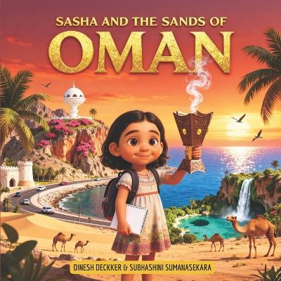 Sasha and the Sands of Oman: For children ages 5-13 - Subhashini Sumanasekara,Dinesh Deckker - cover