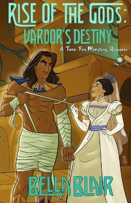 Rise of the Gods: Vardor's Destiny: Time for Monsters Romance - Bella Blair - cover