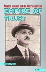 Empire of Trust: Amadeo Giannini and the American Dream