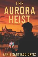 The Aurora Heist