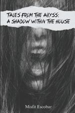 A Shadow Within The House