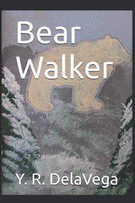 Bear Walker - Y R Delavega - cover