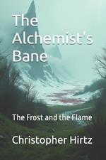 The Alchemist's Bane: The Frost and the Flame