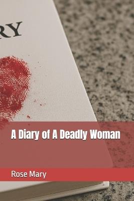 A Diary of A Deadly Woman - Rose Mary - cover