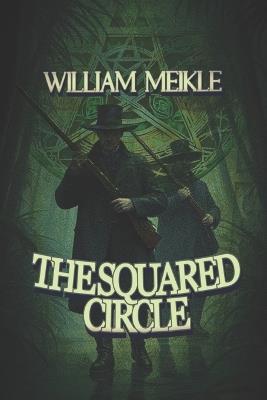 The Squared Circle: A Victorian Time Travel Adventure - William Meikle - cover