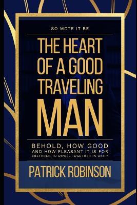 The Heart of a Good Traveling Man - Patrick Robinson - cover