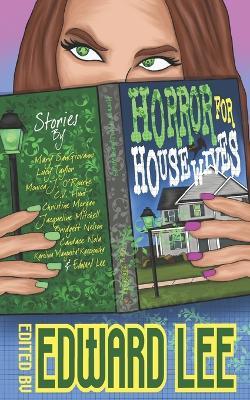 Horror for Housewives - Mary Sangiovanni,Lucy Taylor,Monica J O'Rourke - cover