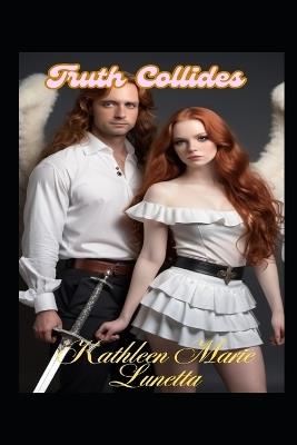 Truth Collides - Kathleen Marie Lunetta - cover