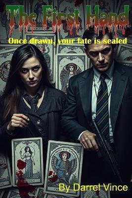 The First Hand: Once drawn, your fate is sealed - Darrel Vince - cover