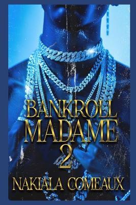 Bankroll Madame 2 - Nakiala Comeaux - cover