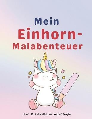 Mein Einhorn-Malabenteuer: Über 90 Ausmalbilder voller Magie - Pascal Ritz - cover