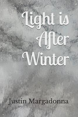 Light is After Winter - Justin Margadonna - cover