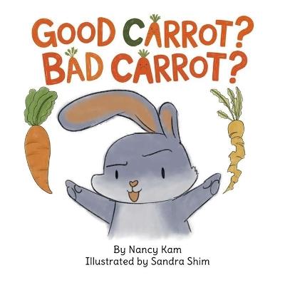 Good Carrot? Bad Carrot? - Nancy Kam - cover