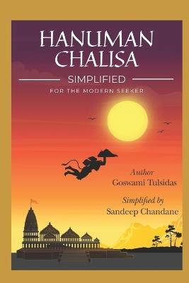 Hanuman Chalisa Simplified: For the Modern Seeker - Sandeep Chandane,Siyaram Publications,Goswami Tulsidas - cover