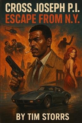 Cross Joseph P.I. Escape from New York - Tim Storrs - cover