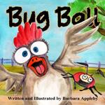 Bug Ball: A Chicken Adventure