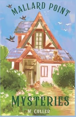 Mallard Point Mysteries - M Culler - cover