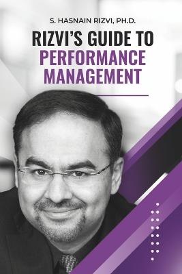 Rizvi_s Guide to Performance Management - S Hasnain Rizvi - cover