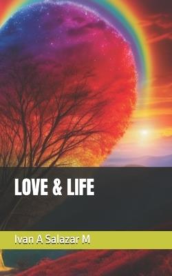 Love & Life - Ivan A Salazar - cover