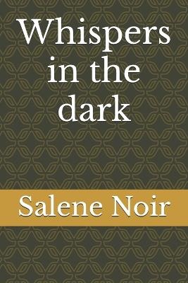 Whispers in the dark - Salene Noir - cover