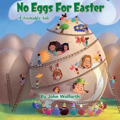 Toymaker Tales: No Eggs For Easter - John Wolforth - cover