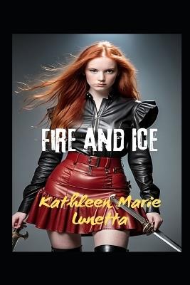 Fire and Ice - Kathleen Marie Lunetta - cover