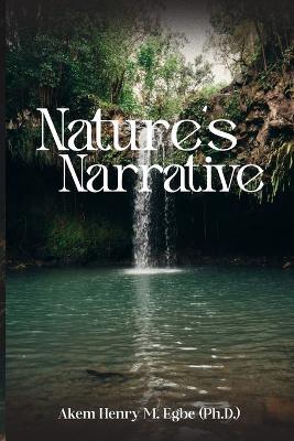 Nature's Narative - Akem Henry Mesappe Egbe (Ph D) - cover