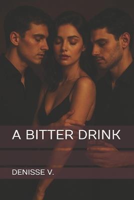 A Bitter Drink - Denisse V - cover