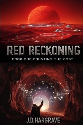 Red Reckoning: Book One: Counting The Cost - J D Hargrave - cover