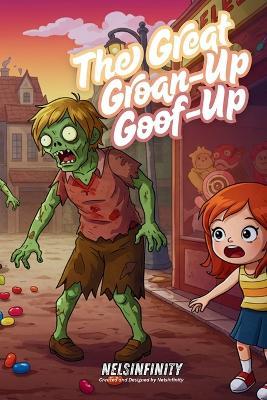 The Great Groan-Up Goof-Up - Nelsinfinity - cover