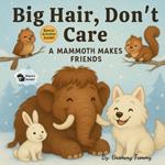 Big Hair, Don't Care: A Mammoth Makes Friends