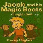 Jacob and his Magic Boots (Jungle Jam)