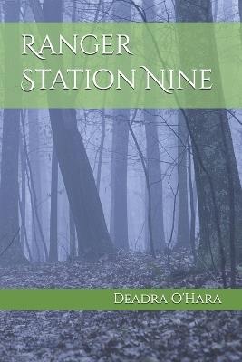 Ranger Station Nine - Deadra O'Hara - cover