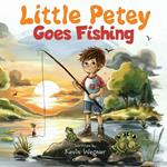Little Petey Goes Fishing