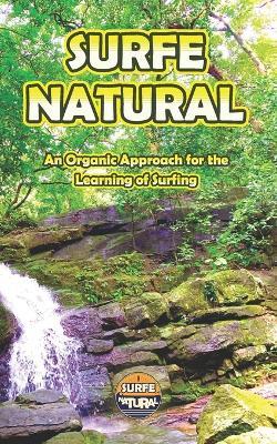 Surfe Natural: An Organic Approach for the Learning of Surfing - Bruno Ferreira Alves Castello Da Costa - cover