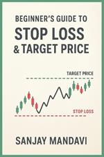 Beginners Guide to Stop Loss and Target Price